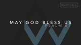 May God Bless Us (Psalm 67) [Mary Mother of God | Year ABC] (Wanous)