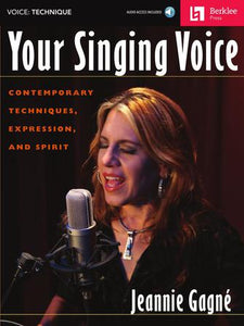 Your Singing Voice: Contemporary Techniques, Expression, and Spirit