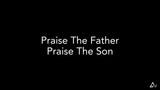 Praise The Father Praise The Son