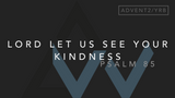 Lord Let Us See Your Kindness (Psalm 85) [2nd Sunday of Advent | Year B]