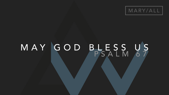 May God Bless Us (Psalm 67) [Mary Mother of God | Year ABC] (Cavazos)