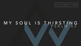 My Soul Is Thirsting (Psalm 63) [22nd Sunday in Ordinary Time | Year A]
