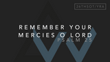 Remember Your Mercies O Lord (Psalm 25) [26th Sunday in Ordinary Time | Year A]