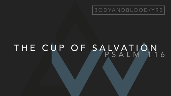 The Cup Of Salvation (Psalm 116) [Most Holy Body and Blood of Christ | Year B]