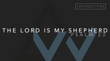 The Lord Is My Shepherd (Psalm 23) [16th Sunday in Ordinary Time | Year B]