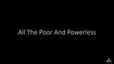 All The Poor And Powerless