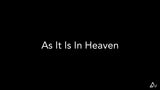 As It Is In Heaven