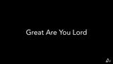 Great Are You Lord