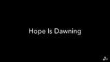 Hope Is Dawning