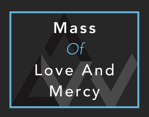 Mass Of Love And Mercy