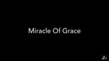 Miracle Of Grace