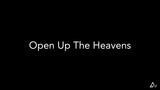 Open Up The Heavens