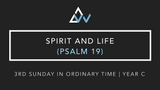 Spirit And Life (Psalm 19) [3rd Sunday in Ordinary Time | Year C]