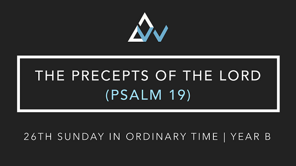 The Precepts Of The Lord (Psalm 19) [26th Sunday in Ordinary Time | Year B]