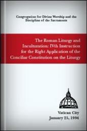 Varietates Legitimae: Inculturation and the Roman Liturgy