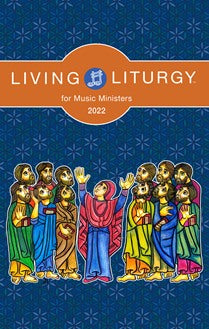 Living Liturgy for Music Ministers (Year C - 2022)